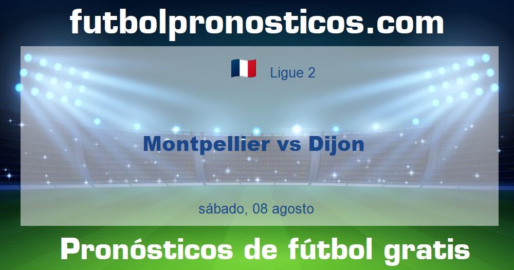 Montpellier vs Dijon Montpellier vs Dijon