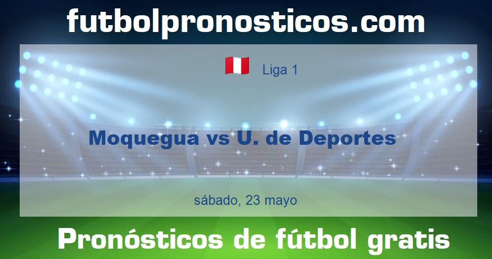 Moquegua vs U. de Deportes Moquegua vs U. de Deportes