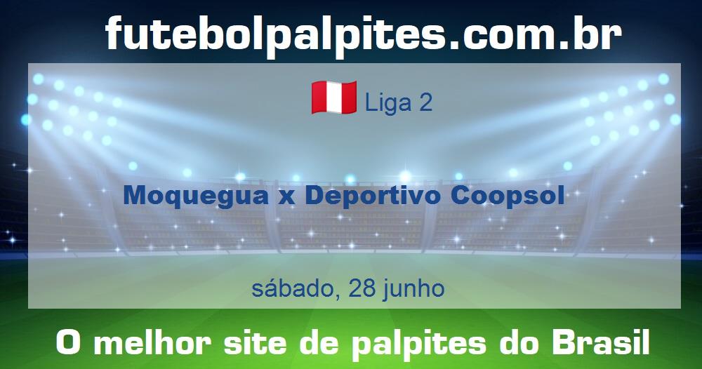 Moquegua x Deportivo Coopsol Moquegua x Deportivo Coopsol
