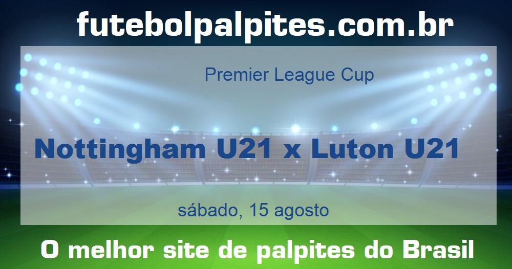 Nottingham U21 x Luton U21 Nottingham U21 x Luton U21