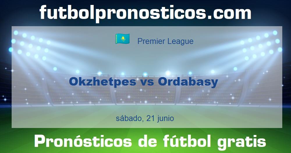 Okzhetpes vs Ordabasy Okzhetpes vs Ordabasy