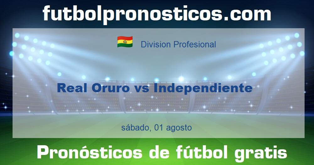 Real Oruro vs Independiente