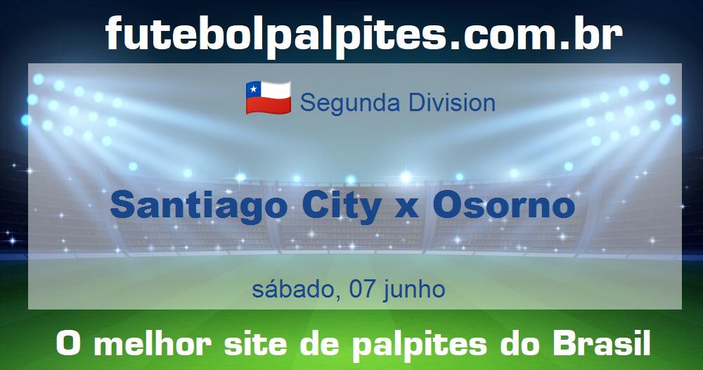 Santiago City x Osorno Santiago City x Osorno