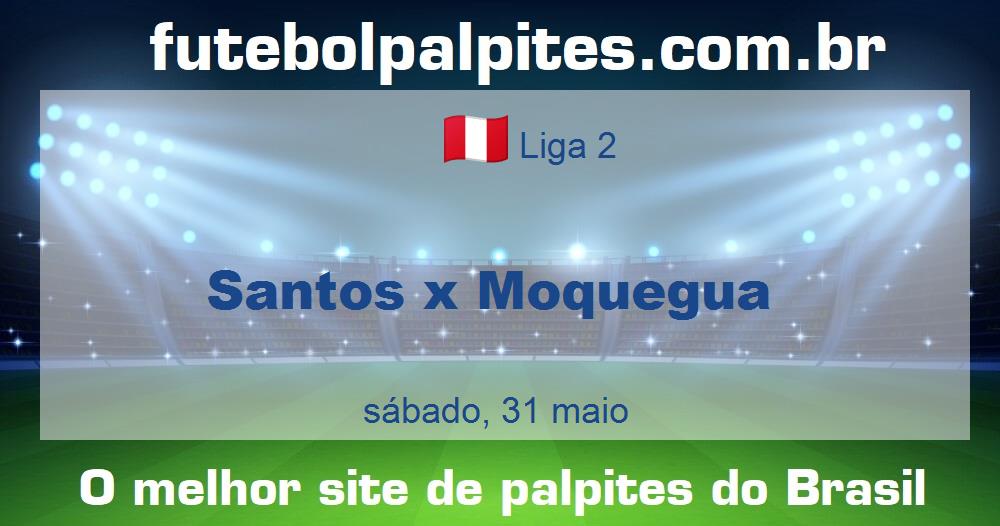 Santos x Moquegua Santos x Moquegua