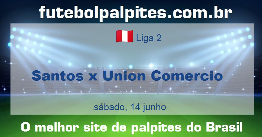 Santos x Union Comercio Santos x Union Comercio