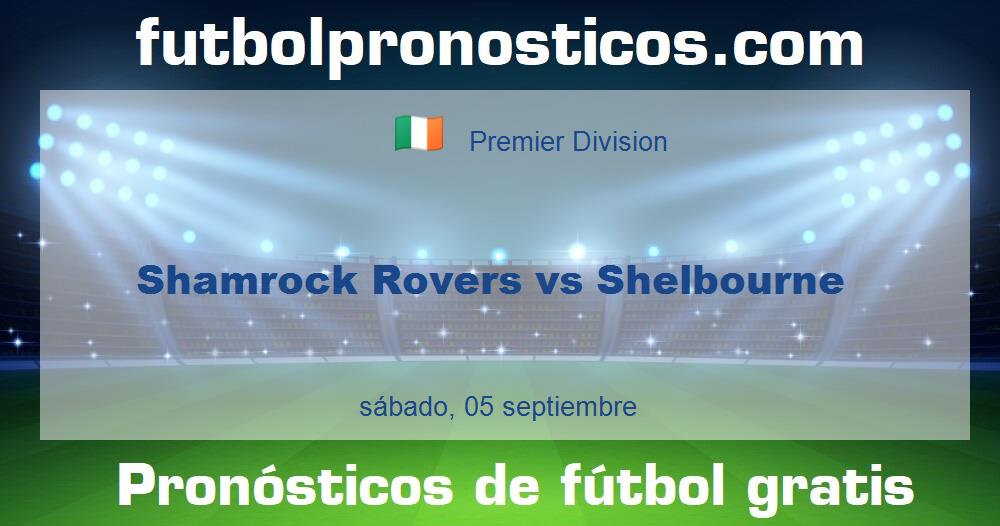 Shamrock Rovers vs Shelbourne Shamrock Rovers vs Shelbourne