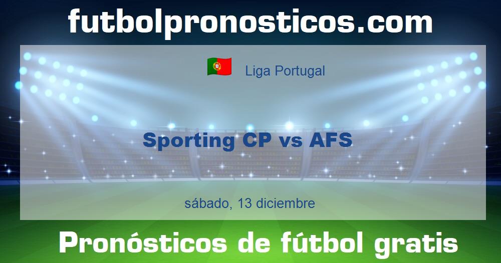 Sporting CP vs AFS Sporting CP vs AFS