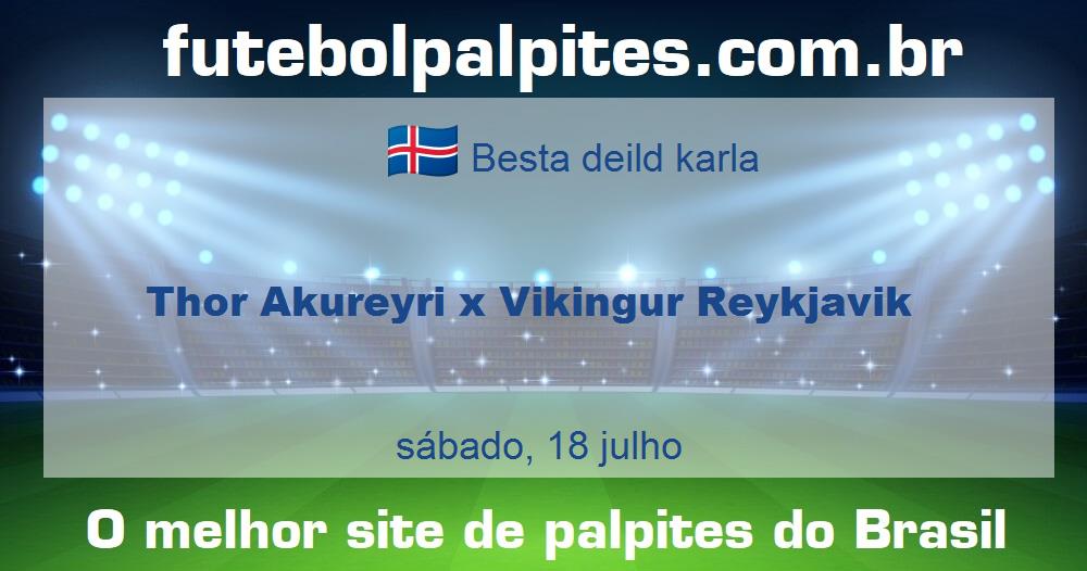 Thor Akureyri x Vikingur Reykjavik Thor Akureyri x Vikingur Reykjavik