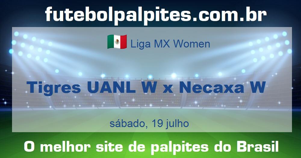 Tigres UANL W x Necaxa W Tigres UANL W x Necaxa W