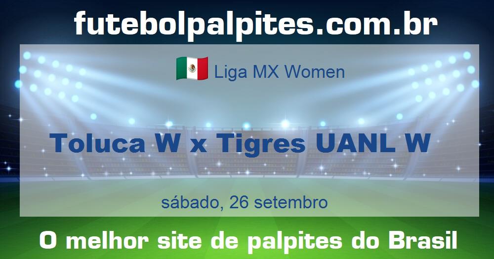 Toluca W x Tigres UANL W Toluca W x Tigres UANL W