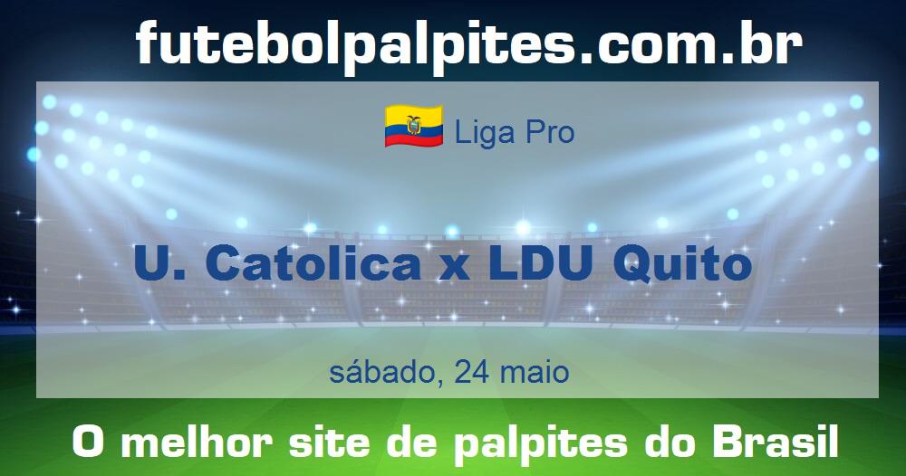 U. Catolica x LDU Quito U. Catolica x LDU Quito