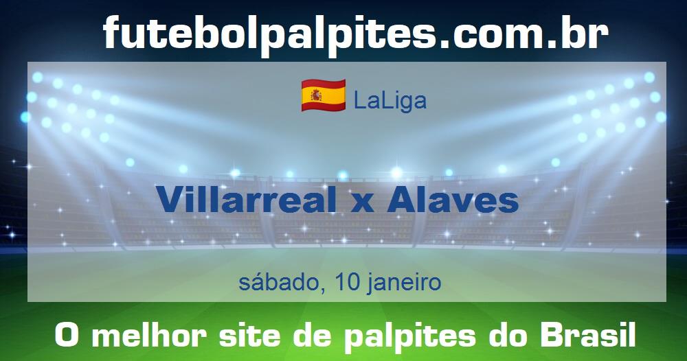 Villarreal x Alaves Villarreal x Alaves