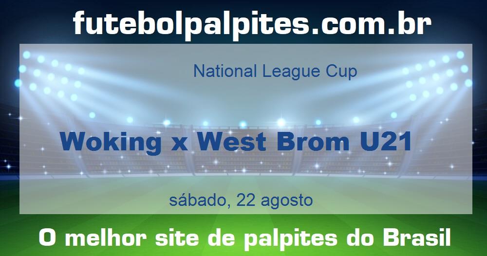 Woking x West Brom U21 Woking x West Brom U21