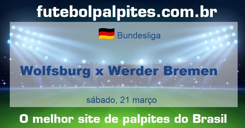 Wolfsburg x Werder Bremen