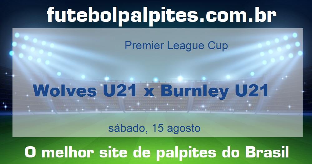 Wolves U21 x Burnley U21 Wolves U21 x Burnley U21