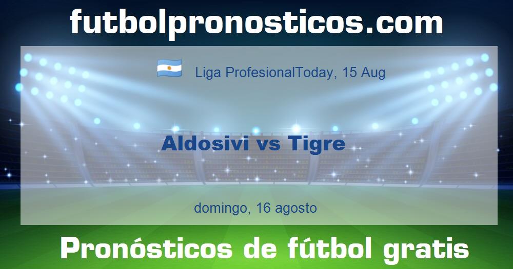 Aldosivi vs Tigre
