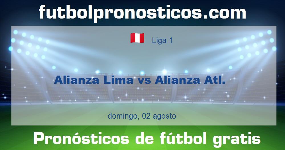 Alianza Lima vs Alianza Atl. Alianza Lima vs Alianza Atl.