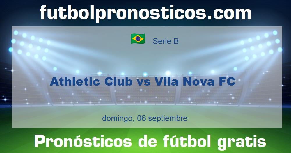 Athletic Club vs Vila Nova FC Athletic Club vs Vila Nova FC