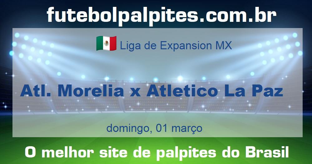 Atl. Morelia x Atletico La Paz