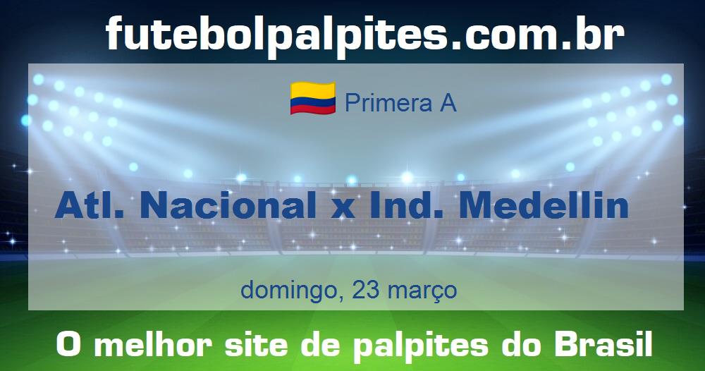 Atl. Nacional x Ind. Medellin