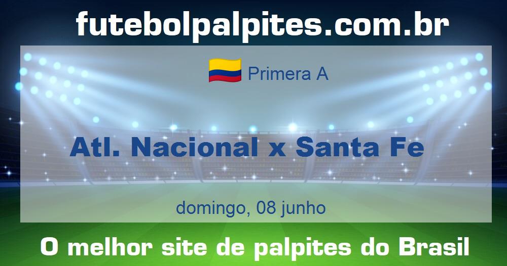 Atl. Nacional x Santa Fe Atl. Nacional x Santa Fe