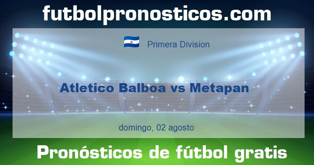 Atletico Balboa vs Metapan Atletico Balboa vs Metapan