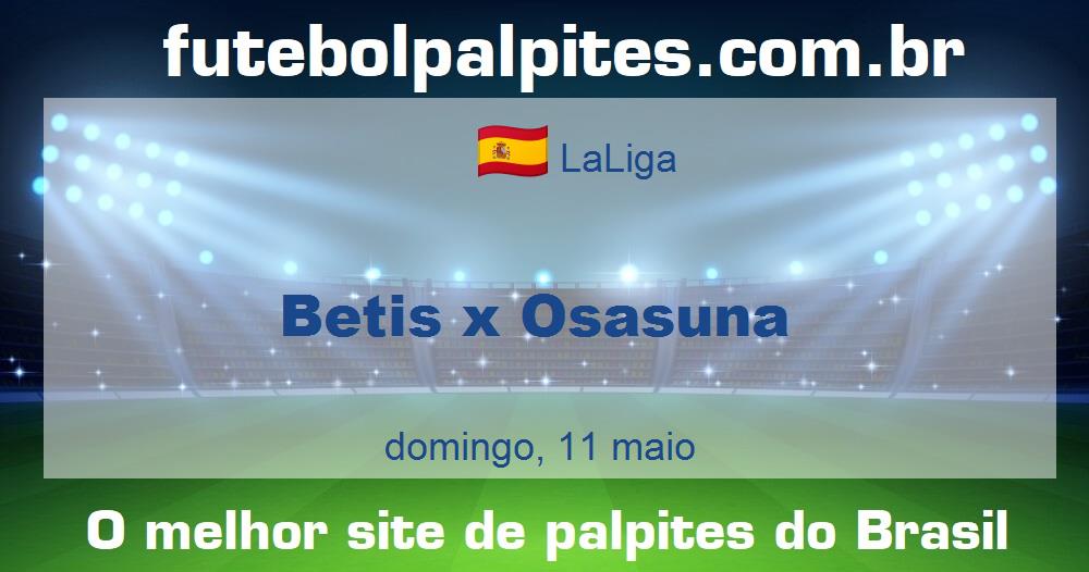 Betis x Osasuna Betis x Osasuna