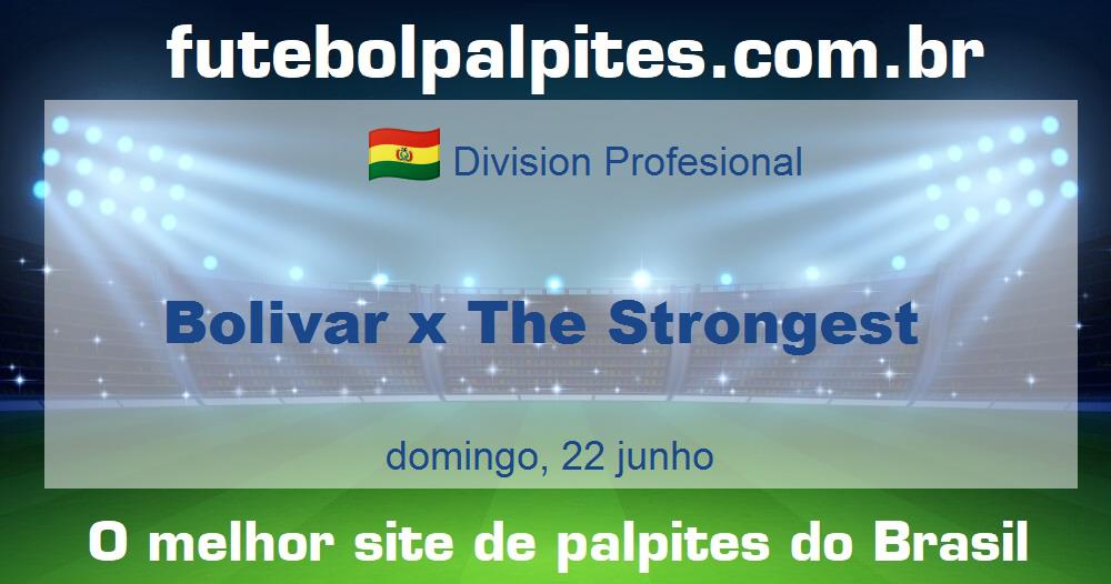 Bolivar x The Strongest Bolivar x The Strongest