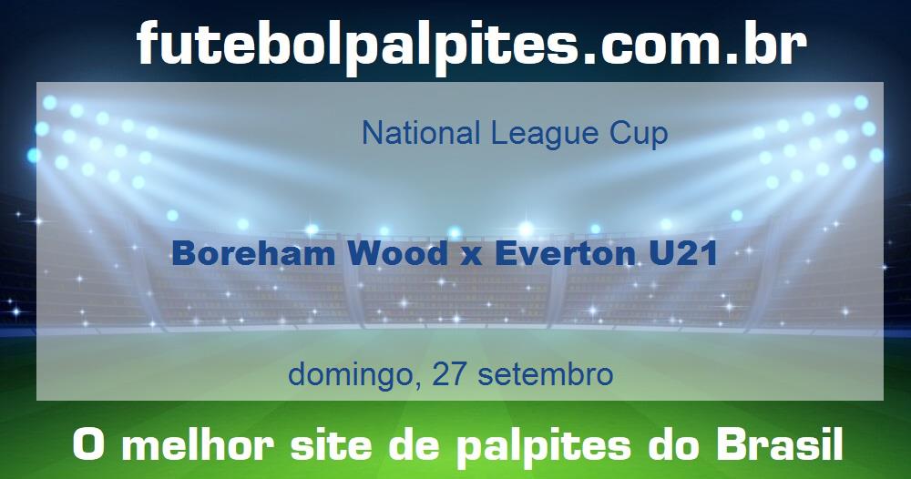Boreham Wood x Everton U21 Boreham Wood x Everton U21