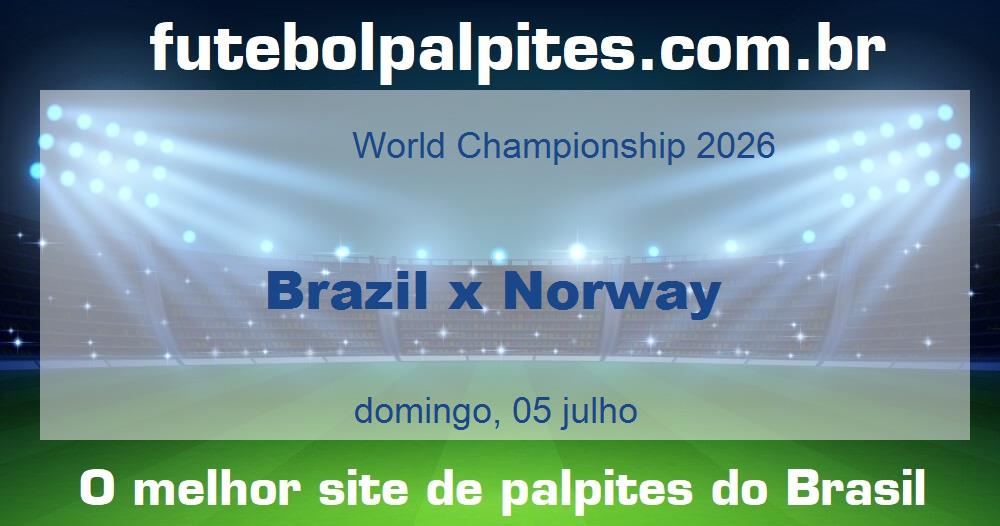 Brazil x Norway Brazil x Norway