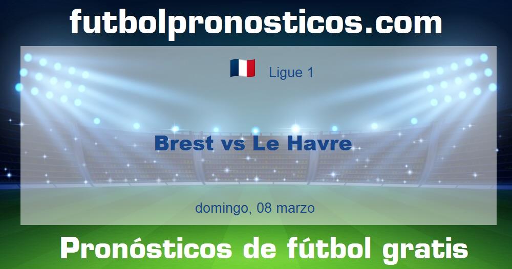 Brest vs Le Havre Brest vs Le Havre