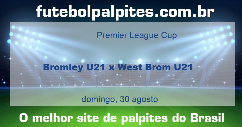 Bromley U21 x West Brom U21 Bromley U21 x West Brom U21