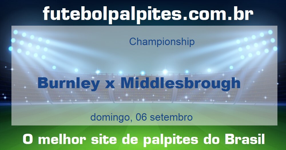 Burnley x Middlesbrough Burnley x Middlesbrough