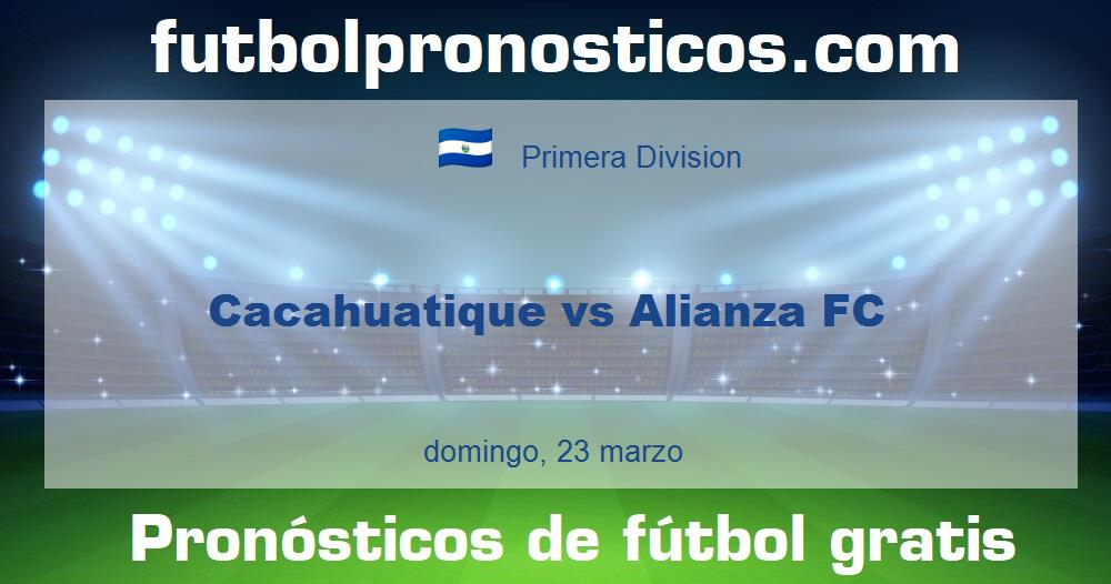 Cacahuatique vs Alianza FC