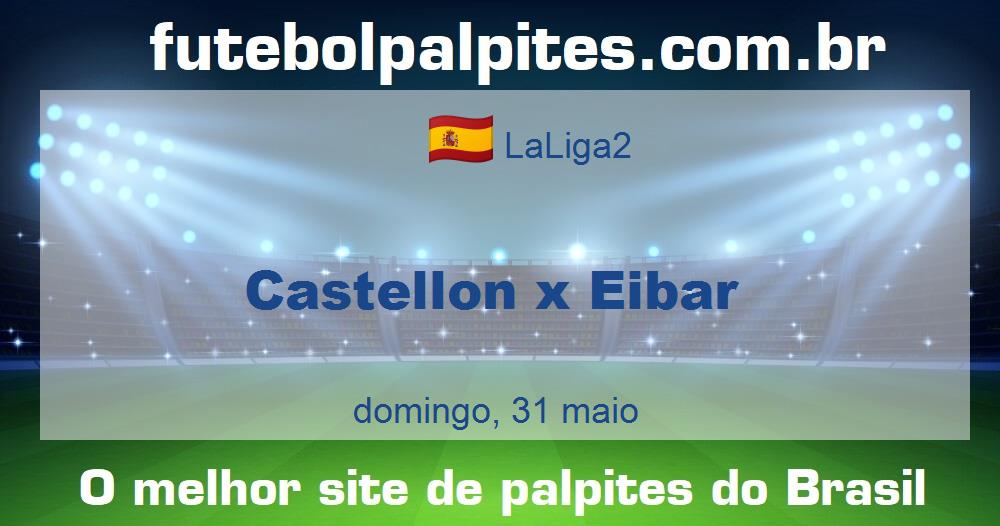 Castellon x Eibar Castellon x Eibar
