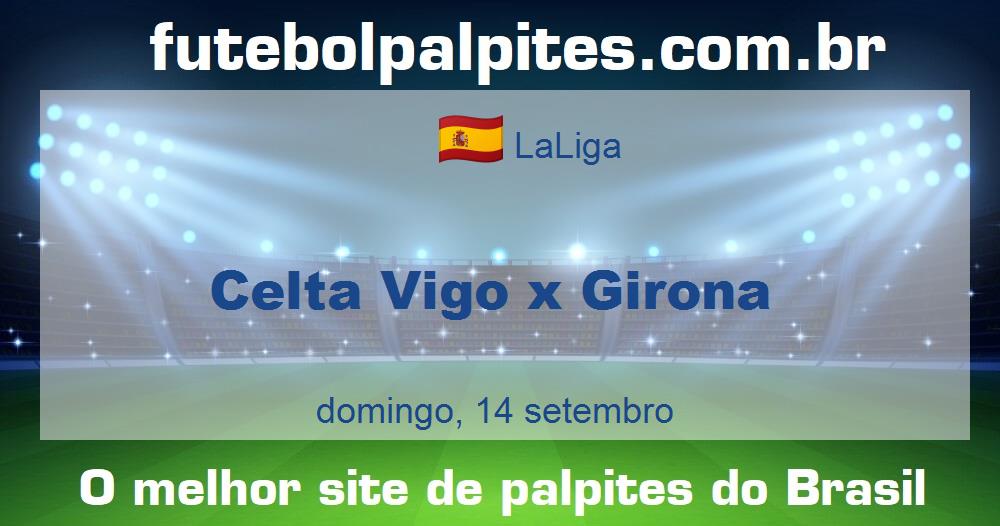 Celta Vigo x Girona Celta Vigo x Girona