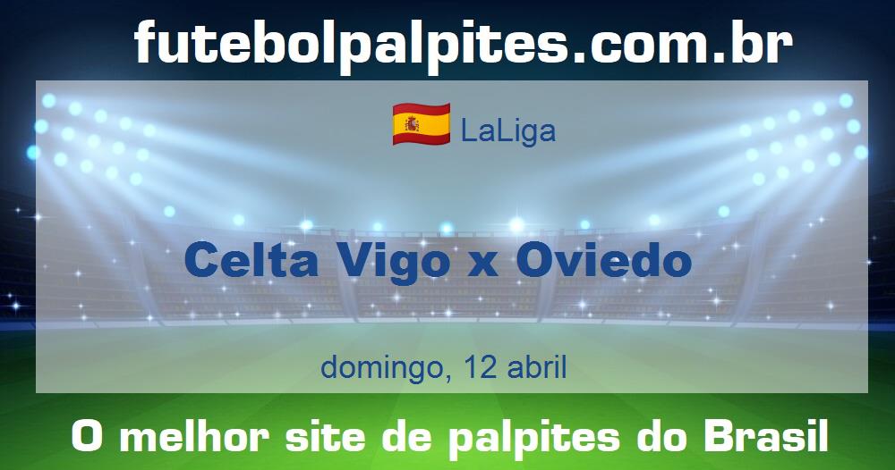 Celta Vigo x Oviedo Celta Vigo x Oviedo