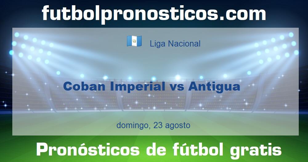 Coban Imperial vs Antigua Coban Imperial vs Antigua