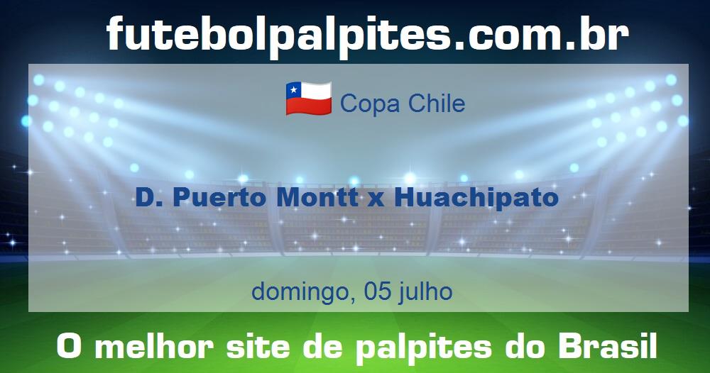 D. Puerto Montt x Huachipato D. Puerto Montt x Huachipato