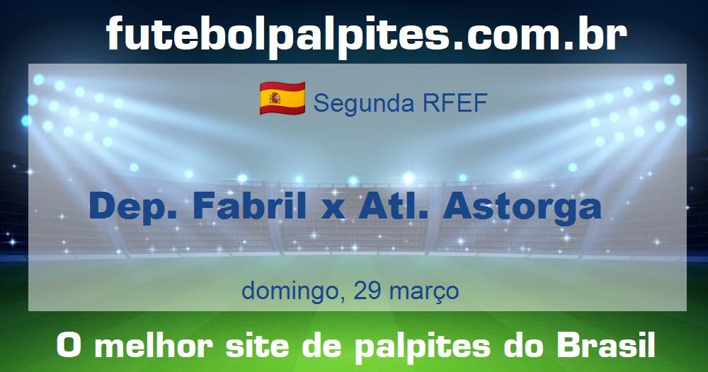 Dep. Fabril x Atl. Astorga