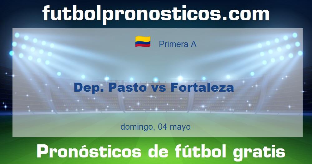 Dep. Pasto vs Fortaleza Dep. Pasto vs Fortaleza