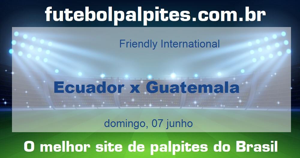 Ecuador x Guatemala