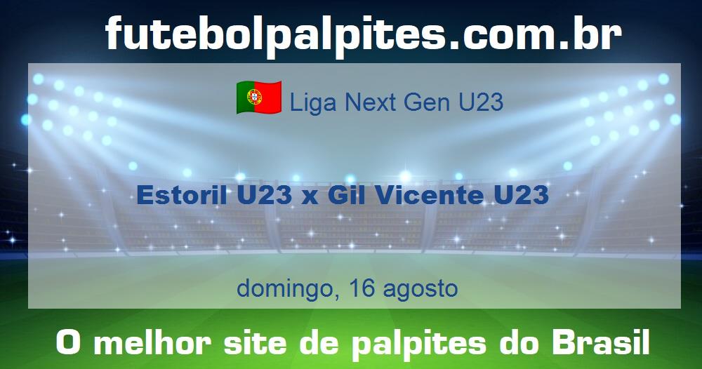 Estoril U23 x Gil Vicente U23 Estoril U23 x Gil Vicente U23