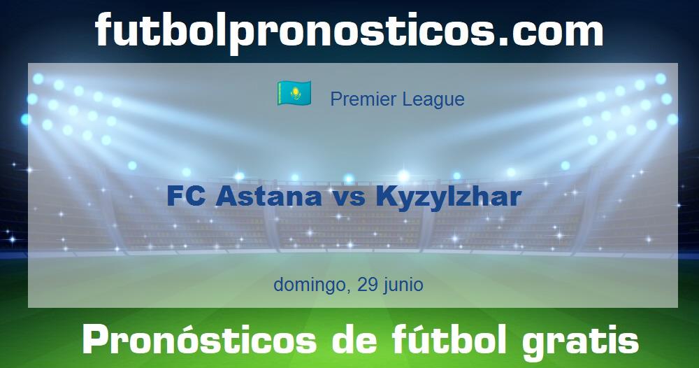 FC Astana vs Kyzylzhar FC Astana vs Kyzylzhar