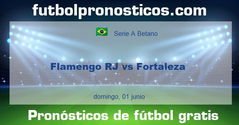 Flamengo RJ vs Fortaleza Flamengo RJ vs Fortaleza