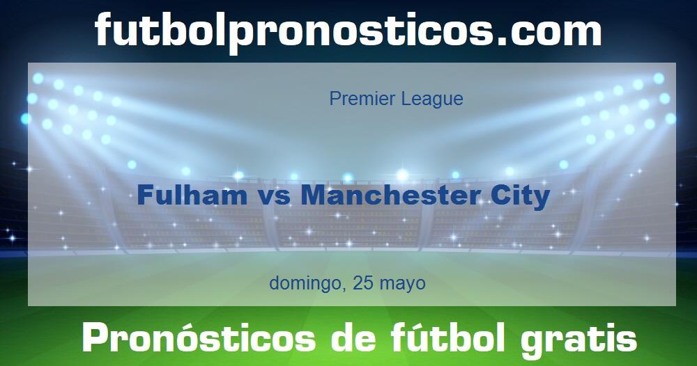 Fulham vs Manchester City Fulham vs Manchester City