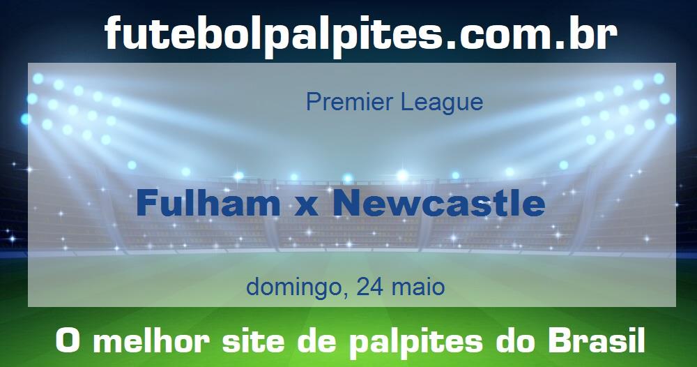 Fulham x Newcastle Fulham x Newcastle