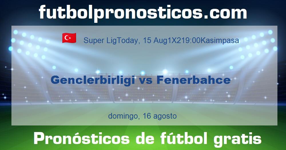 Genclerbirligi vs Fenerbahce Genclerbirligi vs Fenerbahce