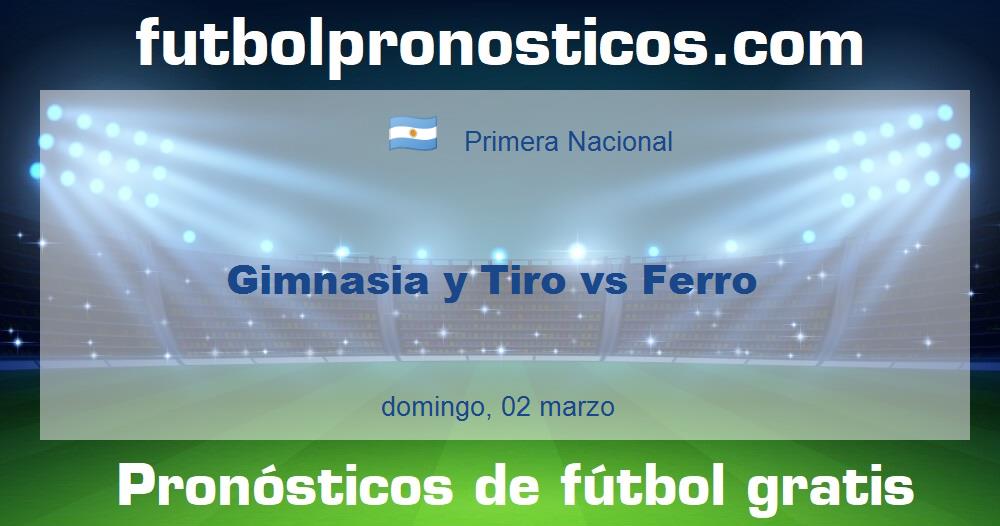 Gimnasia y Tiro vs Ferro