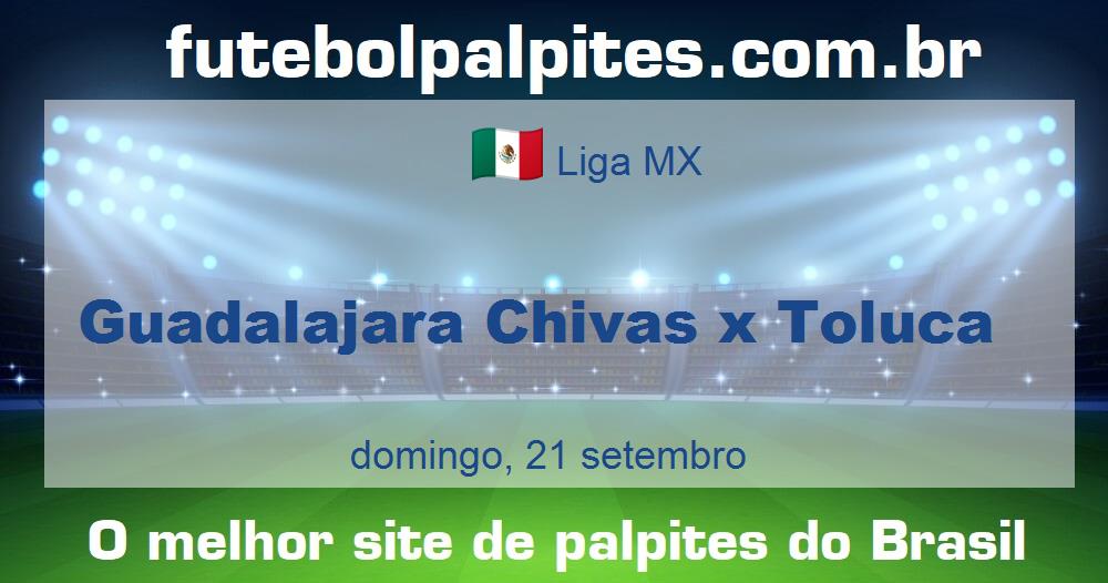 Guadalajara Chivas x Toluca
